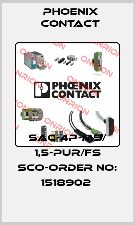 SAC-4P-MS/ 1,5-PUR/FS SCO-ORDER NO: 1518902  Phoenix Contact