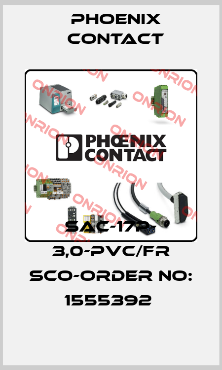 SAC-17P- 3,0-PVC/FR SCO-ORDER NO: 1555392  Phoenix Contact