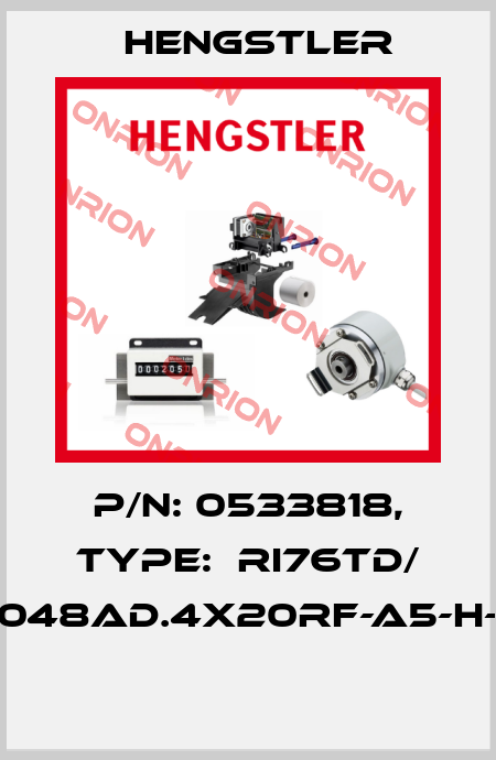 P/N: 0533818, Type:  RI76TD/ 2048AD.4X20RF-A5-H-S  Hengstler