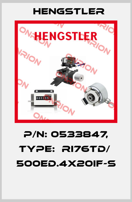 P/N: 0533847, Type:  RI76TD/  500ED.4X20IF-S  Hengstler