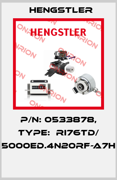P/N: 0533878, Type:  RI76TD/ 5000ED.4N20RF-A7H  Hengstler