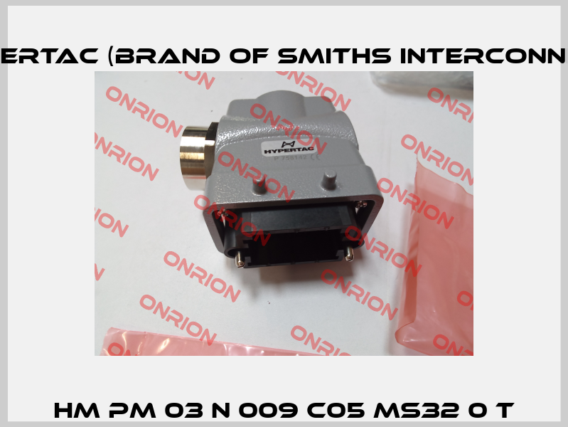 HM PM 03 N 009 C05 MS32 0 T Hypertac (brand of Smiths Interconnect)