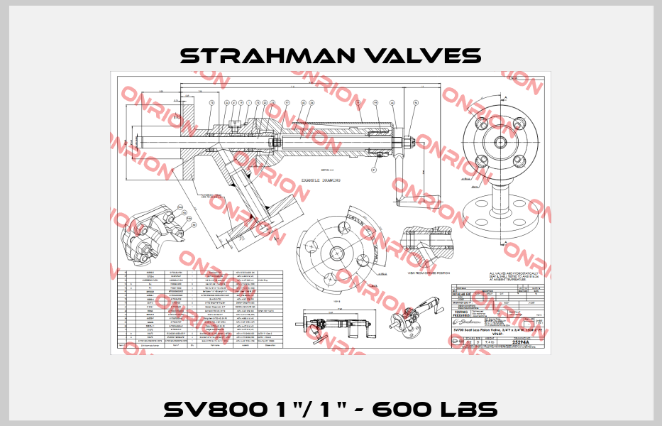 SV800 1 "/ 1 " - 600 lbs STRAHMAN VALVES
