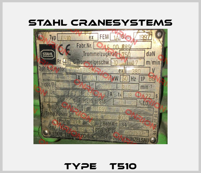 Type    T510 Stahl CraneSystems