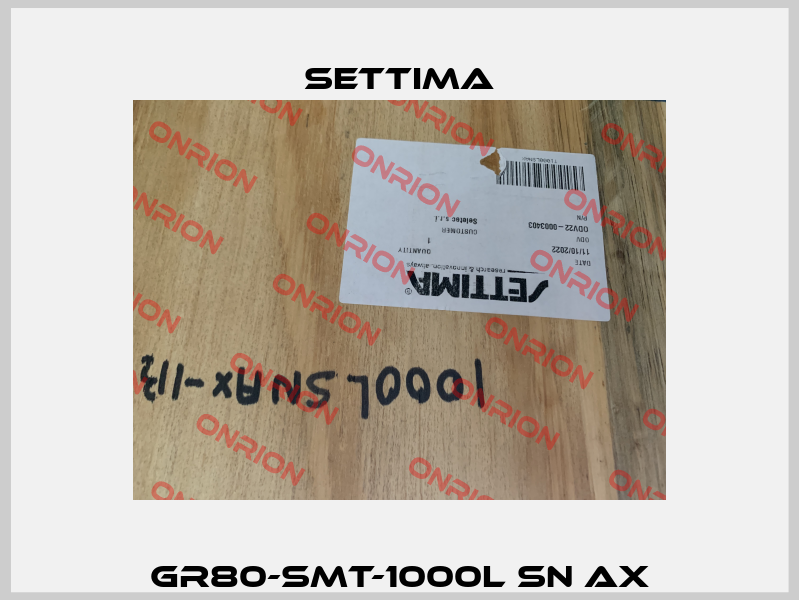GR80-SMT-1000L SN AX Settima