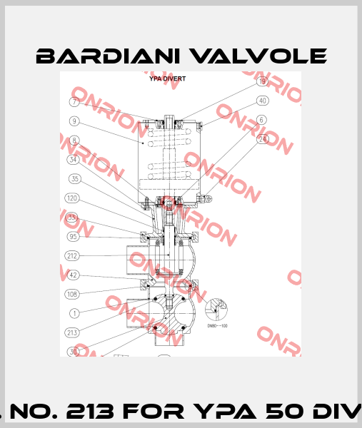Pos. No. 213 For YPA 50 Divert  Bardiani Valvole