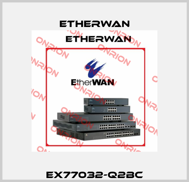 EX77032-Q2BC Etherwan