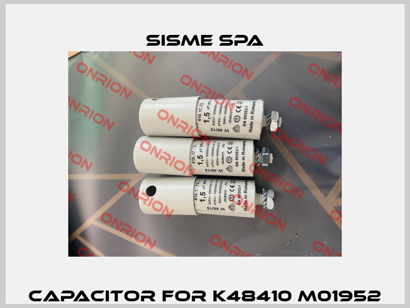 Capacitor for K48410 M01952 Sisme Spa